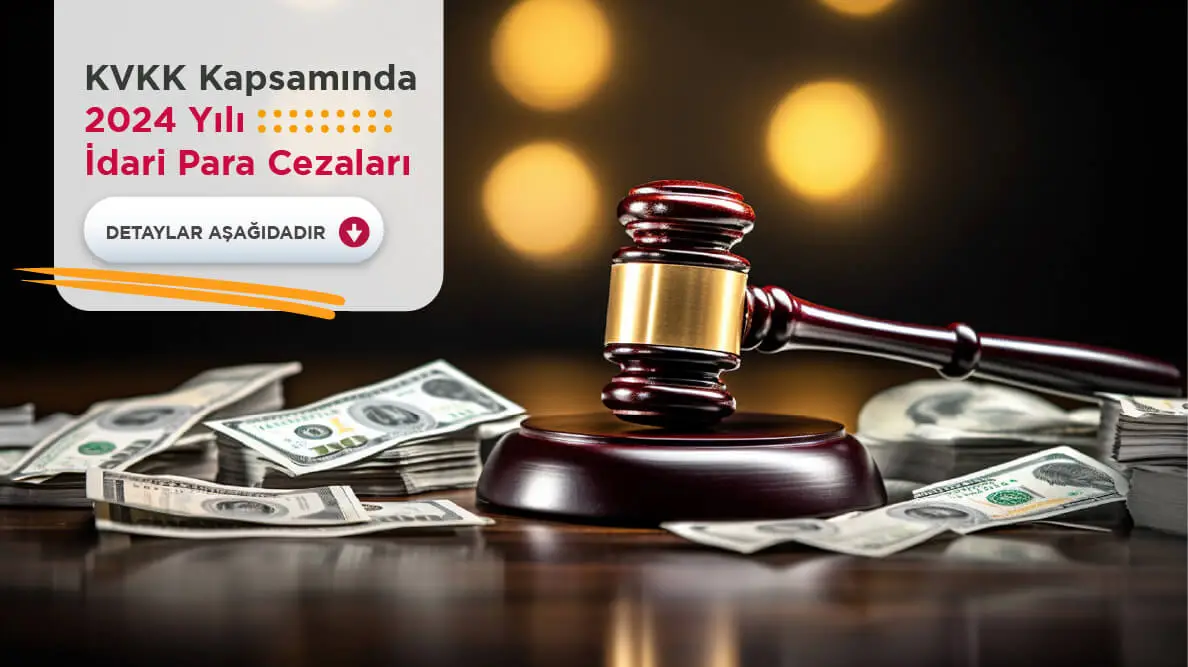 KVKK Kapsamında 2024 Yılı İdari Para Cezaları